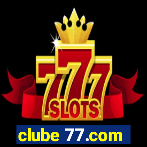 clube 77.com